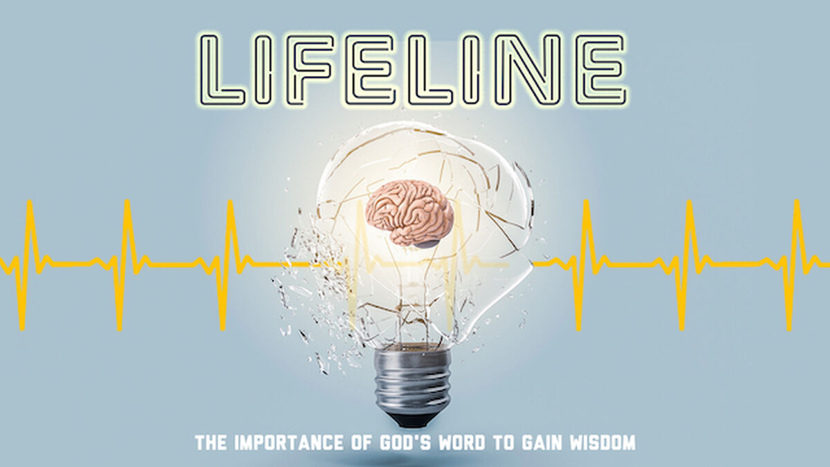 Lifeline: The Importance Of God's Word To Gain Wisdom image number null
